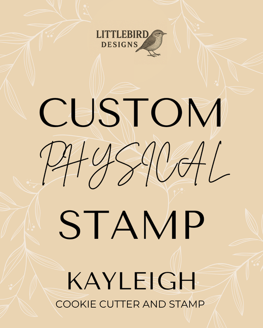 Kayleigh Custom cutters - Cookie Cutter & Stamp